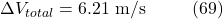 \[\Delta V_{total} = 6.21 \text{ m/s}\hspace{10mm} \text{(69)}\]
