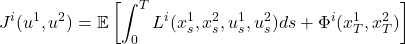 \begin{equation*}J^i(u^1, u^2) = \mathbb{E}\left[\int_0^T L^i(x^1_s, x^2_s, u^1_s, u^2_s) ds + \Phi^i(x^1_T, x^2_T)\right]\end{equation*}