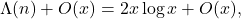 \begin{equation*} \Lambda(n)+O(x) = 2 x \log x+O(x), \end{equation*}