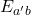 E_{a'b}