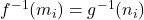 f^{-1}(m_i) = g^{-1}(n_i)