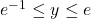 e^{-1} \leq y \leq e