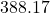 388.17
