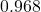 0.968