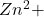 \ce{Zn^2+}