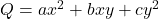 Q = ax^2 + bxy + cy^2