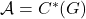 \mathcal{A} = C^*(G)