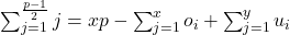 \sum_{j=1}^{\frac{p-1}{2}}j = xp - \sum_{j=1}^{x} o_{i} + \sum_{j=1}^{y} u_{i}