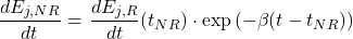\begin{equation*}\frac{dE_{j,NR}}{dt} = \left \frac{dE_{j,R}}{dt} (t_{NR}) \cdot \exp \left( -\beta (t - t_{NR}) \right)\end{equation*}