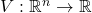 V:\mathbb{R}^n \to \mathbb{R}