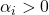 \alpha_i > 0