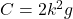 C = 2k^2 g