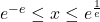 e^{-e} \leq x \leq e^{\frac{1}{e}}