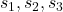 s_1, s_2, s_3