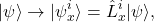 \begin{equation*} |\psi\rangle\rightarrow|\psi_x^i\rangle=\hat{L}_x^i|\psi\rangle,\end{equation*}