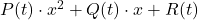 P(t) \cdot x^2 + Q(t) \cdot x + R(t)