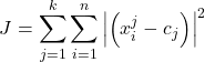 \begin{equation*}J = \sum_{j=1}^{k} \sum_{i=1}^{n} \left| \left( x_i^j - c_j \right) \right|^2\end{equation*}