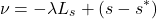 \[\nu = - \lambda L_s + (s-s^*) \]