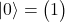 |0\rangle=\begin{pmatrix}1\0\end{pmatrix}