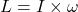 L=I\times \omega