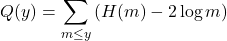 \[Q(y)=\sum_{m \leq y}\left(H(m)-2 \log m\right)\]