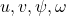 u, v, \psi, \omega