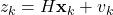 \[z_k = H \mathbf{x}_k + v_k\]