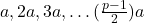 a,2a,3a,\ldots (\frac{p-1}{2})a