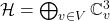 \mathcal{H} = \bigoplus_{v \in V} \mathbb{C}^3_v