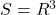 S = R^{3}