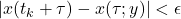 |x(t_k + \tau) - x(\tau;y)| < \epsilon