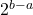 2^{b-a}