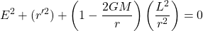 \begin{equation*}E^{2} + (r'^2) + \left(1-\frac{2GM}{r}\right)\left(\frac{L^{2}}{r^{2}}\right) = 0\end{equation*}