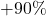 +90\%
