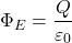 \begin{equation*}\Phi_E = \frac{Q}{\varepsilon_0}\end{equation*}