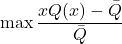 \begin{equation*}\max \frac{x Q(x) - \bar{Q}}{\bar{Q}}\end{equation*}