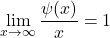 \begin{equation*}\lim _{x \rightarrow \infty} \frac{\psi(x)}{x}=1\end{equation*}
