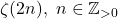 \zeta(2n), \ n \in \mathbb{Z}_{>0}