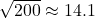 \sqrt{200}\approx 14.1
