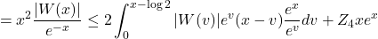 \begin{equation*} = x^2 \frac{|W(x)|}{e^{-x}} \leq 2 \int_0^{x-\log 2}|W(v)| e^v(x-v) \frac{e^x}{e^v} d v+Z_4 x e^x \notag \end{equation*}