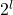 2^l