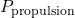P_{\text{propulsion}}