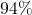 94\%