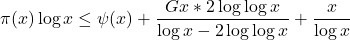 \[\pi(x) \log x \leq \psi(x)+\frac{Gx * 2\log\log x}{\log x - 2\log\log x} + \frac{x}{\log x}\]