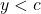 y < c