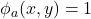 \phi_a(x,y)=1