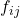 f_{ij}