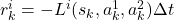 r^i_k = -L^i(s_k, a^1_k, a^2_k)\Delta t
