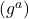 (g^{a})