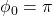 \phi_0 = \pi